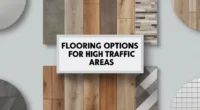 Best Flooring Options for High-Traffic Areas