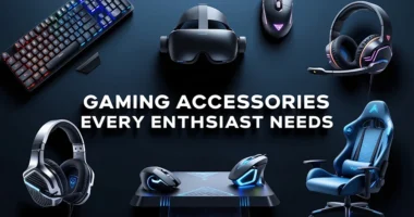 Gaming Accessories Every Enthusiast Needs