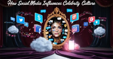 How Social Media Influences Celebrity Culture?