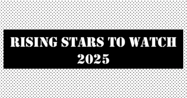 Rising Stars to Watch in 2025