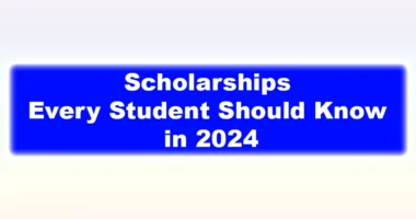 Scholarships Every Student Should Know About in 2024