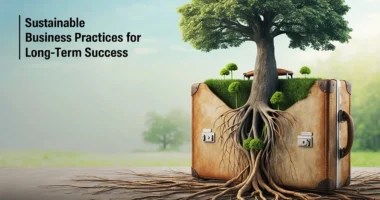 Sustainable Business Practices for Long-Term Success