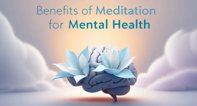 The Benefits of Meditation for Mental Health