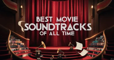 The Best Movie Soundtracks of All Time