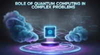 The Role of Quantum Computing in Solving Complex Problems